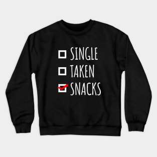 Single Taken Snacks Crewneck Sweatshirt